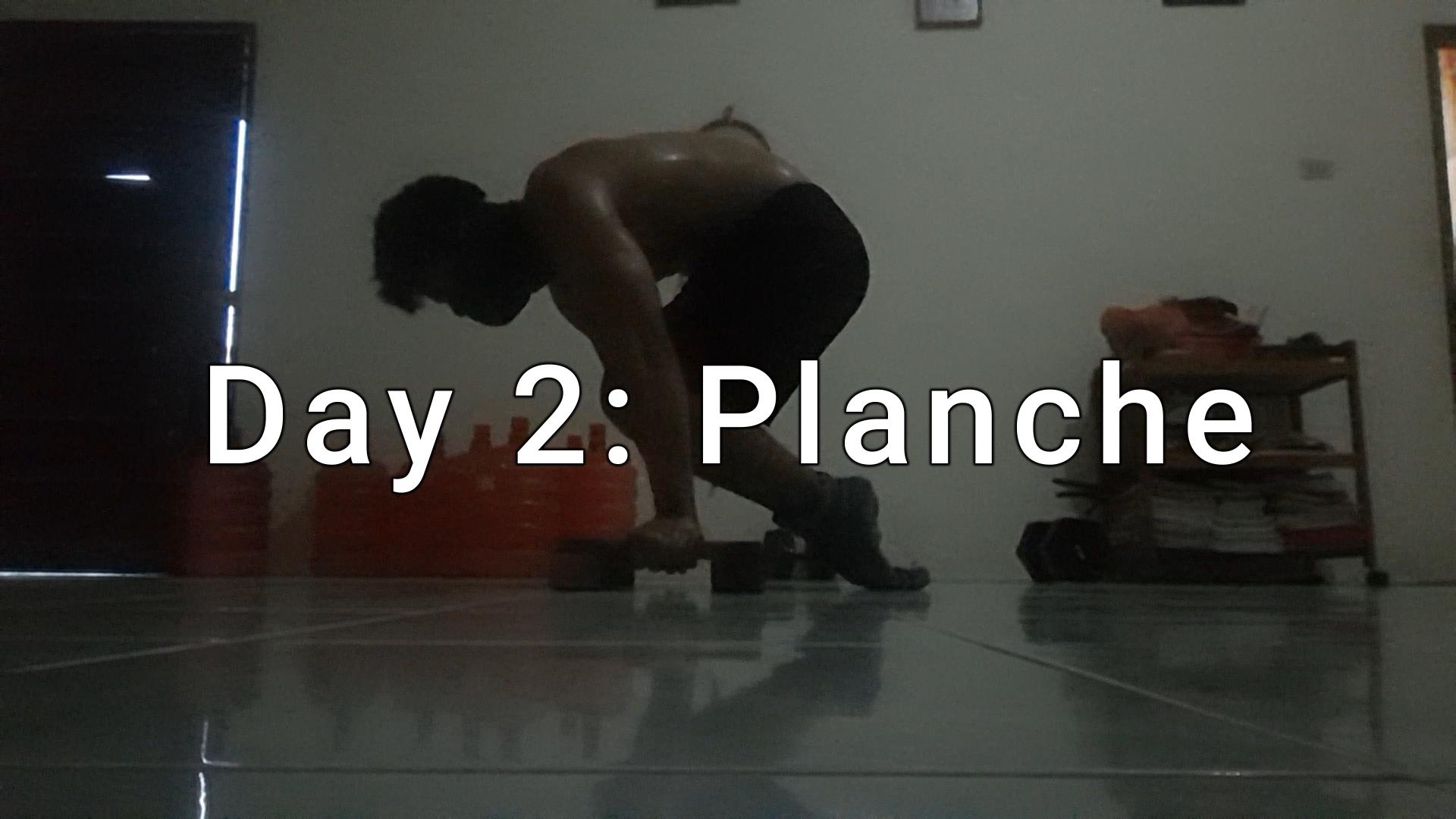 Day 2: Planche
